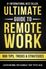 The Ultimate Guide To Remote Work: 900 Tips, Strategies and Insights By Charles Skip Pettit, Lester Hoffman Cover Image