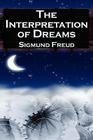 The Interpretation of Dreams: Sigmund Freud's Seminal Study on Psychological Dream Analysis Cover Image