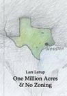 One Million Acres & No Zoning (Architectural Association: Exhibition Catalogues) By Lars Lerup Cover Image