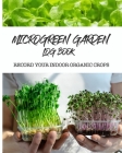 Microgreen Garden Log Book: Record your organic indoor crops By Useful Notebooks Cover Image