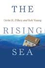 The Rising Sea By Orrin H. Pilkey, Rob Young Cover Image