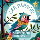 Der Papagei Singen Sie Ihr Lieblingslied Cover Image