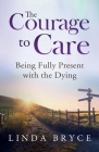 The Courage to Care By Linda Bryce Cover Image