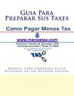 Guia Para Preparar Sus Taxes: Manual para contribuyentes Hispanos en los Estados Unidos By Francisco Garcia De Quevedo Cpa Cover Image