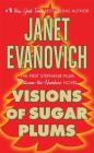 Visions of Sugar Plums: A Stephanie Plum Holiday Novel (A Between the Numbers Novel #1) By Janet Evanovich Cover Image