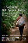 Diagnosing Wild Species Harvest: Resource Use and Conservation Cover Image