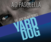Yard Dog By A. G. Pasquella, Kevin T. Collins (Narrated by) Cover Image