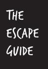 The Escape Guide: * I'm a list junkie give me everything... Cover Image