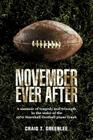 November Ever After: A Memoir of Tragedy and Triumph in the Wake of the 1970 Marshall Football Plane Crash By Craig T. Greenlee Cover Image