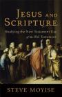Jesus and Scripture By Steve Moyise (Preface by) Cover Image