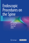 Endoscopic Procedures on the Spine By Jin-Sung Kim (Editor), Jun Ho Lee (Editor), Yong Ahn (Editor) Cover Image