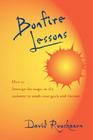 Bonfire Lessons: How to Leverage the Magic in the Universe to Reach Your Goals and Dreams Cover Image