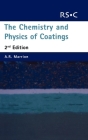 The Chemistry and Physics of Coatings By Alistair R. Marrion (Editor) Cover Image