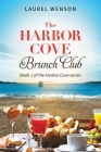 The Harbor Cove Brunch Club By Laurel Wenson Cover Image