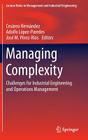 Managing Complexity: Challenges for Industrial Engineering and Operations Management (Lecture Notes in Management and Industrial Engineering #2) By Cesáreo Hernández (Editor), Adolfo López-Paredes (Editor), José M. Pérez-Ríos (Editor) Cover Image