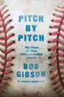 Pitch by Pitch: My View of One Unforgettable Game By Bob Gibson, Lonnie Wheeler Cover Image