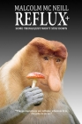 Reflux+: Some things just won't stay down By Malcolm MC Neill Cover Image