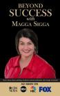 Beyond Success with Magga Sigga By Magga Sigga Cover Image
