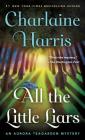 All the Little Liars: An Aurora Teagarden Mystery (Aurora Teagarden Mysteries #9) By Charlaine Harris Cover Image