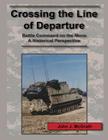 Crossing the Line of Departure: Battle Command on the Move A Historical Perspective Cover Image
