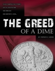 The Greed of a Dime: The Compelling Story of an Inventor, His Dream His Destiny By Stephen E. Moor Cover Image