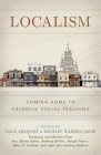 Localism: Coming Home to Catholic Social Teaching Cover Image