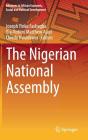 The Nigerian National Assembly (Advances in African Economic) By Joseph Yinka Fashagba (Editor), Ola-Rotimi Matthew Ajayi (Editor), Chiedo Nwankwor (Editor) Cover Image