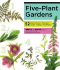 Five-Plant Gardens: 52 Ways to Grow a Perennial Garden with Just Five Plants Cover Image