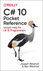 C# 10 Pocket Reference: Instant Help for C# 10 Programmers By Joseph Albahari, Ben Albahari Cover Image