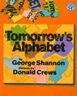 Tomorrow's Alphabet By George Shannon, Donald Crews (Illustrator) Cover Image