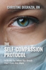 The Self-Compassion Protocol: A Guide For When You Simply Can't Care Any More Cover Image
