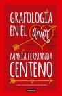 Grafología en el amor / Graphology of Love By Maria Fernanda Centeno Cover Image