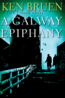 A Galway Epiphany: A Jack Taylor Novel (Jack Taylor Novels #17) By Ken Bruen Cover Image