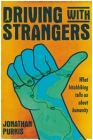 Driving with Strangers: What Hitchhiking Tells Us about Humanity Cover Image