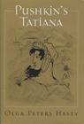 Pushkin’s Tatiana (Publications of the Wisconsin Center for Pushkin Studies) Cover Image