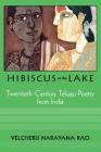 Hibiscus On The Lake: 20Th Century Telugu Poetry From India By Velcheru Narayana Rao Cover Image