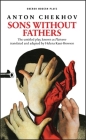 Sons Without Fathers: (The Untitled Play, Known as Platonov) (Oberon Modern Plays) By Helena Kaut-Howson Cover Image