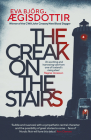 The Creak on the Stairs (Forbidden Iceland #1) By Eva Bjorg AEgisdóttir  Cover Image