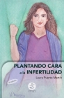 Plantando cara a la infertilidad Cover Image