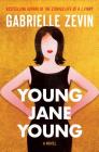 Young Jane Young: A Novel By Gabrielle Zevin Cover Image