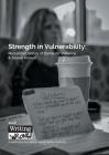 Strength in Vulnerability: Reclaimed Voices of Domestic Violence & Sexual Assault By Writing Wrongs Staff, Dawn Heinbach (Editor) Cover Image