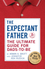 The Expectant Father: The Ultimate Guide for Dads-to-Be (The New Father #18) Cover Image