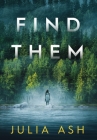 Find Them By Julia Ash Cover Image