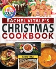 Rachel Vitale's Christmas Cookbook: Entertain Your Loved Ones at Christmas with Rachel's Christmas-Inspired Recipes By Rachel Vitale Cover Image