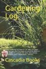 Gardening Log: Handy Gardening Log Book 6 X 9 with 120 Pages. Each Log Page Gives You Space to Record the Plants in Your Garden. for Cover Image