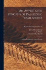 An Annotated Synopsis of Paleozoic Fossil Spores: and the Definition of Generic Groups; Report of Investigations No. 91 By James Morton 1911- Schopf, L. R. (Leonard Richard) 1906 Wilson (Created by), Ray Joint Author Bentall (Created by) Cover Image