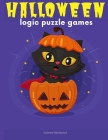 Halloween Logic Puzzle Games: 700 Games! - Learn Logical Reasoning Skills Through Fun Gameplay - Brain Games - For Clever Kids And Parents By Vivienne Markwood Cover Image