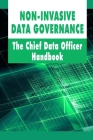 Non-Invasive Data Governance: The Chief Data Officer Handbook: Database Management Cover Image