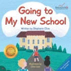 Going to My New School (Boy Version): A Children's Book That Helps Young Children Transition to Kindergarten / Elementary School and Reduce Anxiety By Stephanie Chan Cover Image