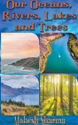Our Oceans, Rivers, Lakes and Trees By Mahesh Sharma Cover Image